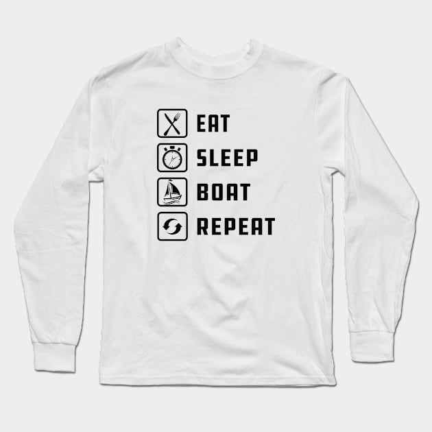 Boat - Eat sleep boat repeat Long Sleeve T-Shirt by KC Happy Shop